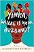 Yinka, Where Is Your Huzband?
