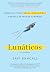 Lunáticos - Loonshots: Como cultivar ideias inovadoras capazes de mudar o mundo (Portuguese Edition)