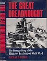 The Great Dreadnought: The Strange Story of the Mightiest Battleship of World  War I