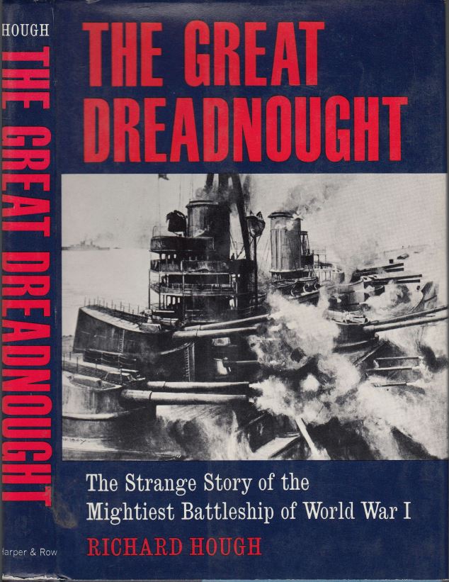The Great Dreadnought: The Strange Story of the Mightiest Battleship of World  War I (Hardcover)