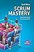 Scrum Mastery (Geoff Watts'...