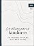 Courageous Kindness: Live the Simple Difference Right Where You Are