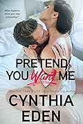Pretend You Want Me (Wilde Ways, #13)