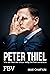 Peter Thiel – Facebook, PayPal, Palantir: Wie der Pate des Silicon Valley die Welt beherrscht (German Edition)