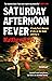 Saturday Afternoon Fever