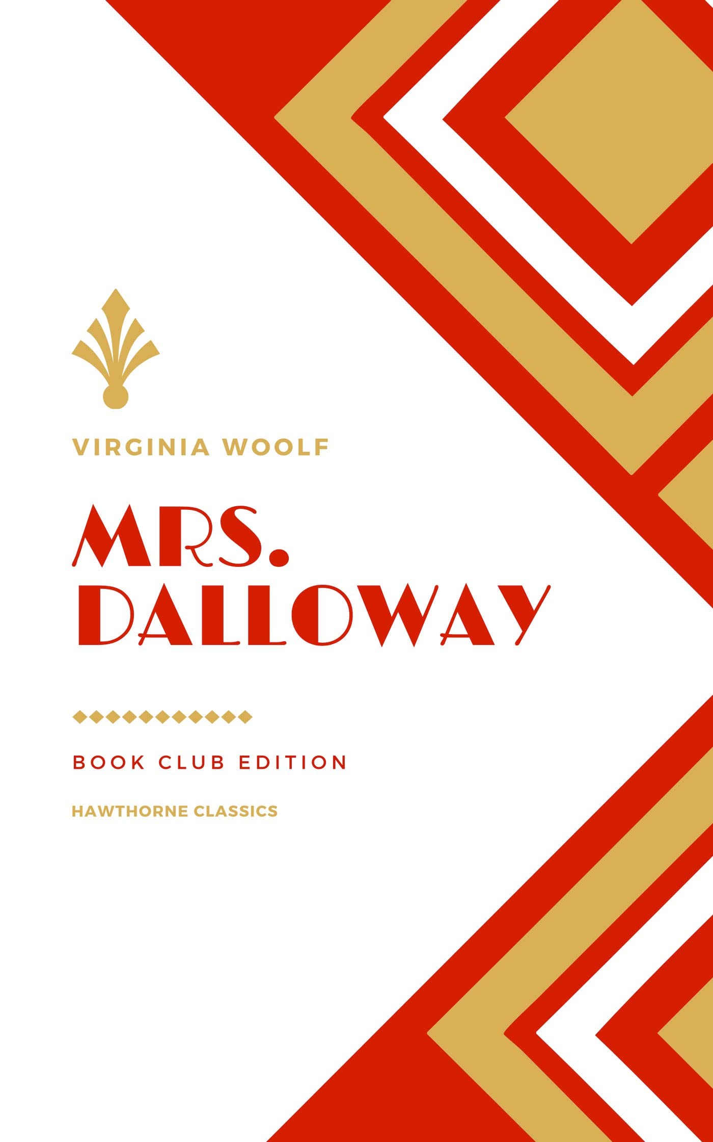 Mrs. Dalloway: The Original Classic Edition by Virginia Woolf: Unabridged and Annotated For Modern Readers and Book Clubs