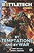 BattleTech Legends: By Temptations and By War