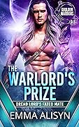 The Warlord's Prize: Dread Lord's Fated Mate