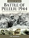 Battle of Peleliu, 1944: Three Days That Turned into Three Months (Images of War) Battle of Peleliu, 1944: Three Days That Turned into Three Months (Images of War)