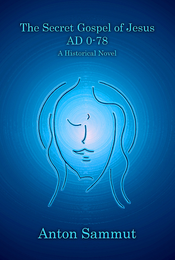 The Secret Gospel of Jesus, AD 0-78 (Kindle Edition)
