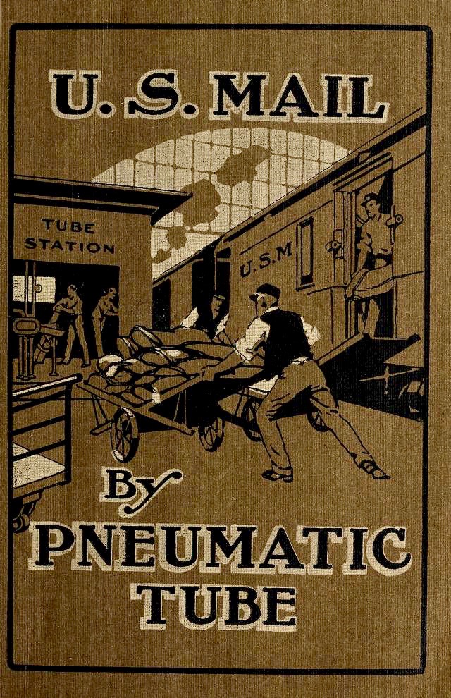 U.S. Mail by Pneumatic Tube (Unknown Binding)