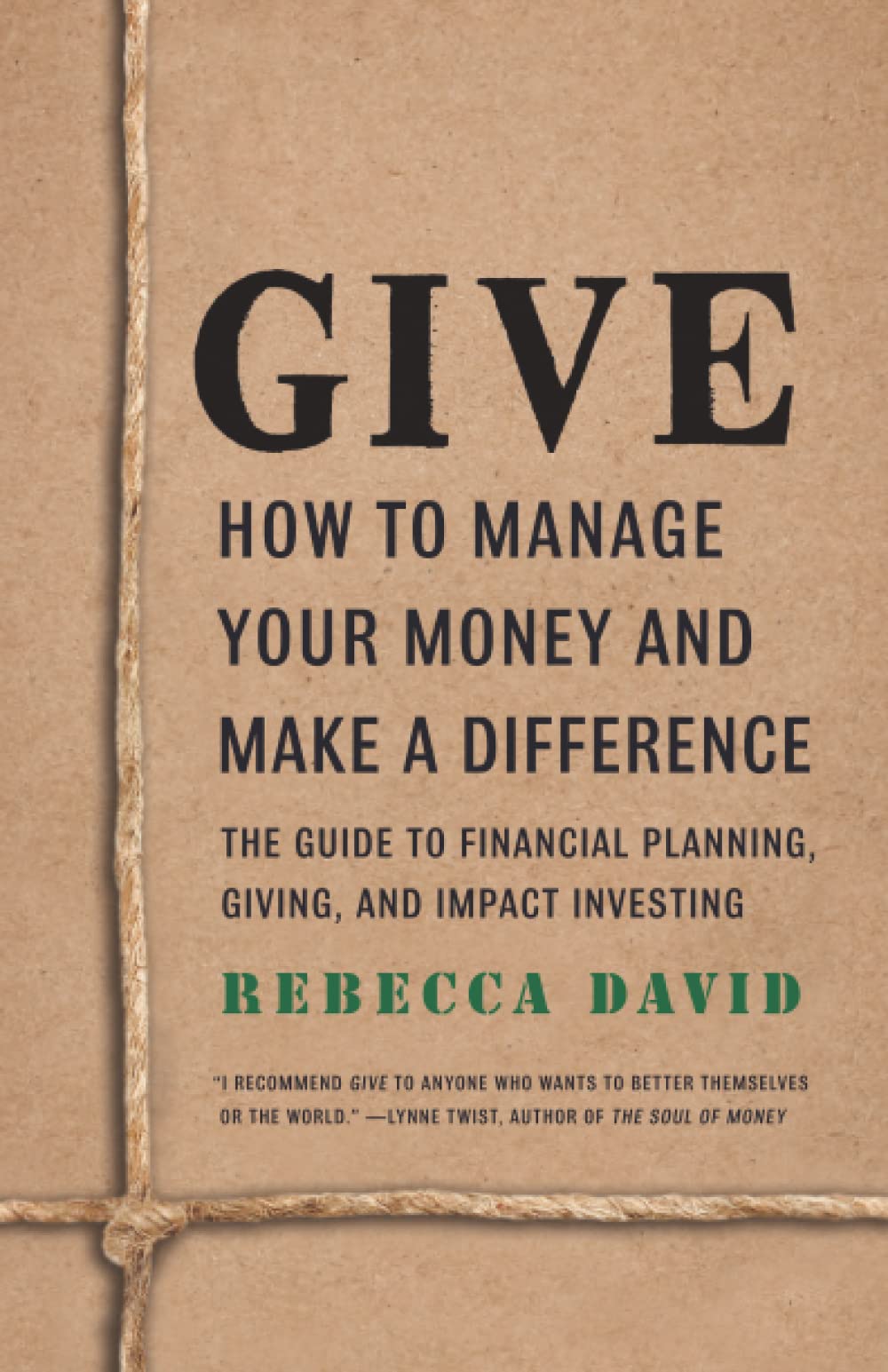 GIVE: How To Manage Your Money And Make A Difference (Paperback)