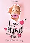 Love At First Lie by Flora Armonie