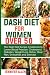 DASH DIET FOR WOMEN OVER 50...