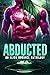 Abducted: A limited Edition Alien Anthology