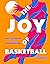 The Joy of Basketball: An E...