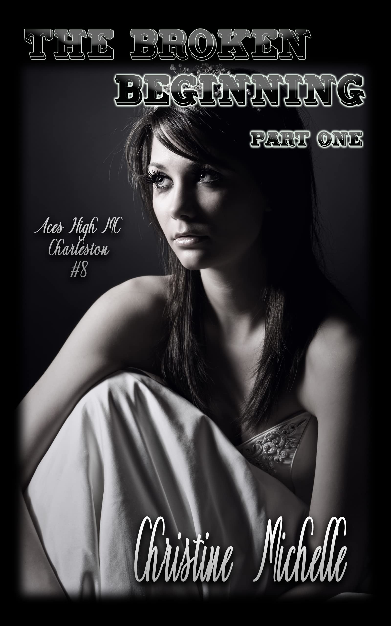 The Broken Beginning - Part One (Aces High MC - Charleston Book 8)