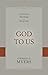 God to Us: Covenant Theology in Scripture