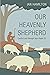 Our Heavenly Shepherd: Comf...