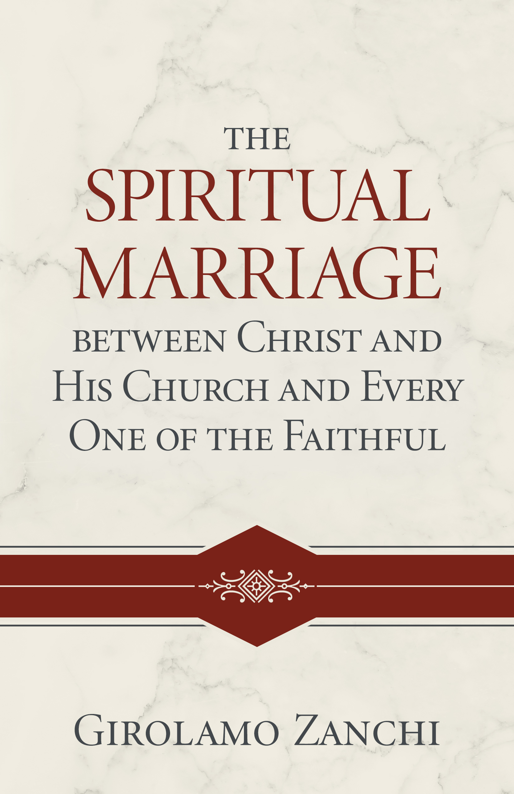 The Spiritual Marriage between Christ and His Church and Every One of the Faithful (Hardcover)