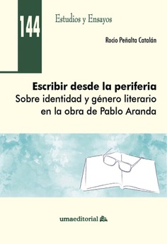 Escribir desde la periferia: Sobre identidad y género literario en la obra de Pablo Aranda