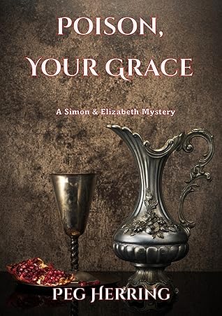 Poison, Your Grace (Simon & Elizabeth, #2)
