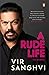 A Rude LIfe: The Memoir