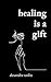 Healing Is a Gift: Poems fo...