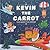 Kevin The Carrot The Need F...