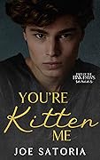 You're Kitten Me