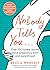 Nobody Tells You by Erika Rappaport