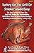 Turkey On The Grill Or Smoker Made Easy by Meathead Goldwyn