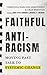 Faithful Antiracism by Christina Barland Edmondson