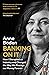 BANKING ON IT: How I Disrupted an Industry and Changed the Way We Manage our Money Forever