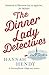 The Dinner Lady Detectives (Dinner Lady Detectives #1)