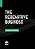 The Redemptive Business: A Playbook for Leaders
