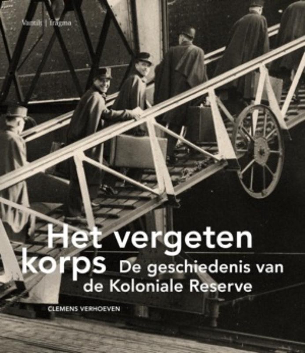 Het vergeten korps: De geschiedenis van de Koloniale Reserve