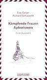 Kämpfende Frauen / Aphorismen (Theodor Kramer Preis für Schreiben im Widerstand und im Exil 2021)