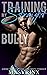 Training my Straight Bully:...