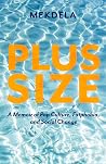 Plus-Size: A Memoir of Pop Culture, Fatphobia, and Social Change