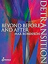 Detransition by Max   Robinson