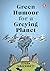 Green Humour for a Greying Planet (Amazingly evocative cartoons on environment and ecology by renowned cartoonist Rohan Chakravarty)