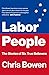 Labor People: The Stories o...
