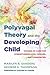 Polyvagal Theory and the Developing Child: Systems of Care for Strengthening Kids, Families, and Communities (Norton Series on Interpersonal Neurobiology Book 0)