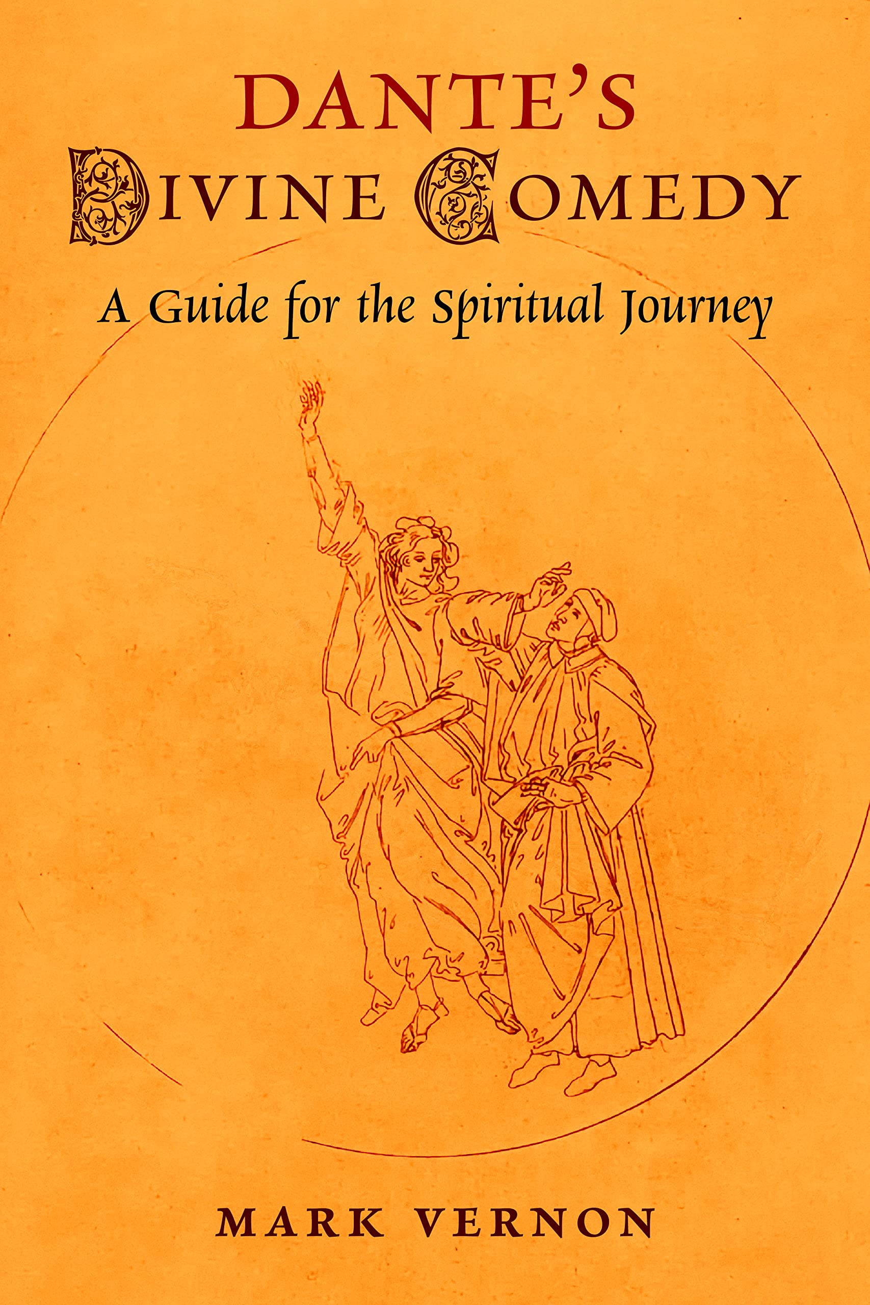 Dante's Divine Comedy: A Guide for the Spiritual Journey (Kindle Edition)