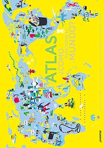 Atlas. ¿Cómo funciona el mundo (Spanish Edition)