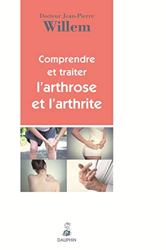 Comprendre et traiter l'arthrose et l'arthrite (Paperback)