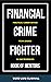 Financial Crime Fighter - Book of Mentors: Practical Career Advice From Leaders In Our Profession