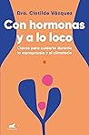 Con hormonas y a ...