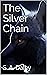 The Silver Chain by Sheri Ann